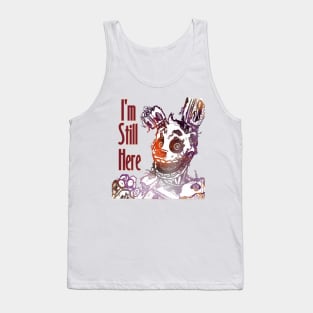 I'm Still Here SpringTrap Tank Top